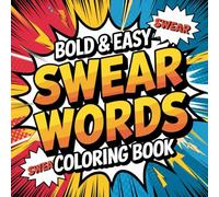 Swear Words Coloring Book: Cuss & Color 50 Stress-Relieving Swear Word Designs For Adults