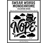 Swear Words Monochrome Coloring Book: 50 One Color Illustration Pages For Relaxation And Creative Escape For All Ages