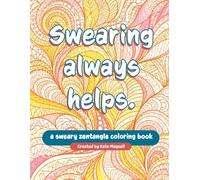 Swearing always helps: a sweary zentangle coloring book