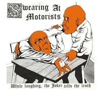 Swearing At Motorists - While Laughing,The Joker Tells The Truth