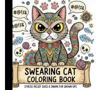 Swearing Cat Coloring Book: Stress-Releif Saas & snark for grown-ups