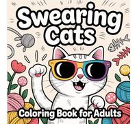 Swearing Cats: Catitude Adult Coloring Book: Sassy Kitty Meme Designs & Swear-Word Art for Stress Relief, Relaxation & Mindful Feline Fun