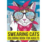 Swearing Cats Coloring Book for adults: anti-human kittens to color, insulting humans, being sassy and troublemaker