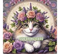 Swearing Cats: Cursing Cats Coloring Book: Funny Kitty Memes for Relaxation and Stress Relief