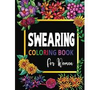 SWEARING COLORING BOOK FOR WOMEN: 60 ways to give your ex the finger! - A Hilarious and Stress-Relieving Coloring Book for Bold Women