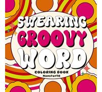 Swearing Groovy Word Coloring Book: 50 Bold and Fun Designs for Stress Relief and Relaxation (ฺBold & Easy): A Bold and Sassy Coloring Book with Groovy Swear Words for Fun and Relaxation
