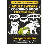 Sweary Animal Coloring Book for Adults: A Funny Stress Relief Coloring Book