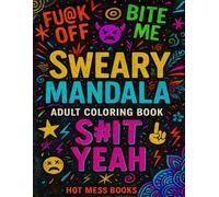 Sweary Mandala: Adult Coloring Book