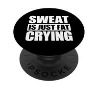 Sweat Is Just Fat Crying PopSockets PopGrip Adesivo