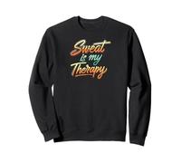 Sweat is my Therapy Workout Fitness Gym Felpa