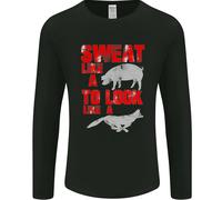 Sweat Like A Pig To Look Like A Fox Gym Uomo Long Sleeve T-Shirt