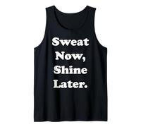 Sweat Now Shine Later Motivational Quote Funny Saying Canotta