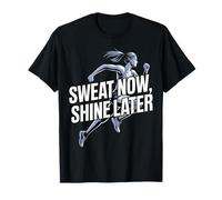 Sweat Now Shine Later Running Motivation Design Allenamento Maglietta