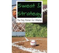 Sweat & Strategy: The Daily Planner for Athletes, Hustlers, and High Performers