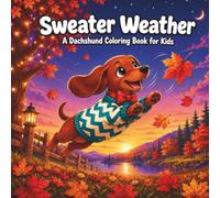 Sweater Weather: A Dachshund Coloring Book for Kids