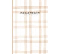 Sweater Weather: A Notebook for Cozy Moments