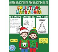Sweater Weather Christmas Word Games: Over 150 Christmas Fill-Ins, Cryptograms, and Word Puzzles for Kids