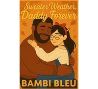 Sweater Weather, Daddy Forever: A Cozy Age-Gap Romance