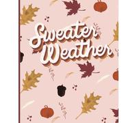 Sweater Weather Dreams Notebook: This is 110 pages, Wide Ruled and the size is (7.5 x 9.25). A Cozy Journal for Capturing Fall Thoughts, Ideas, and Inspirations!