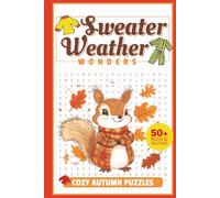 Sweater Weather Wonders Cozy Autumn Puzzles: Discover the Cozy Magic of Fall with Over 50 Fun and Relaxing Word Search Puzzles!