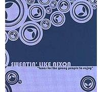 Sweatin Like Nixon - Tunes for The Young Peopl [Import]