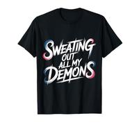 Sweating out all My Demons Esercizio di Allenamento - Maglietta