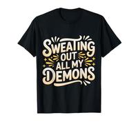 Sweating out all My Demons Esercizio di Allenamento |- Maglietta