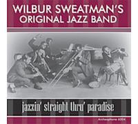 Sweatman, Wilbur Original Jazz Band - Jazzin' Straight Thru' Paradise