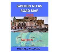 SWEDEN ATLAS ROAD MAP 2025: Explore Sweden City, With Accurate Road Map with Insider Tips to Navigate the City like Pro