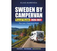 Sweden By Campervan 2026-2027: Scenic Driving Routes, Wild Camping Spots, Ferry Tips, and Seasonal Itineraries from Stockholm to Lapland