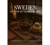 Sweden Cookbook: 25 Nordic Recipes and Poetic Stories from a Scandinavian Culinary Journey