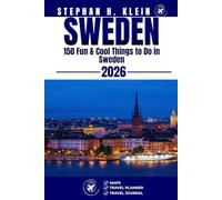 Sweden Travel Guide: 150 Fun and cool things to do in Sweden