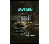 SWEDEN TRAVEL GUIDE 2026: Lakes, Forests & Scandinavian Culture