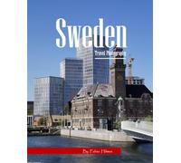 Sweden Travel Photography: A Visual Journey Through Royal Palaces, Archipelagos & Modern Design - From Stockholm's Gamla Stan to the Arctic Ice Hotel ... Photos (Travel Coffee Table Books)