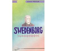 Swedenborg: Biographie et anthologie