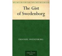 Swedenborg, Emanuel The Gist Of Swedenborg Book NUOVO