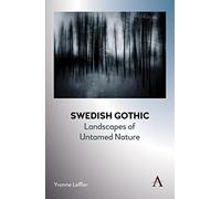 Swedish Gothic: Landscapes of Untamed Nature: 1