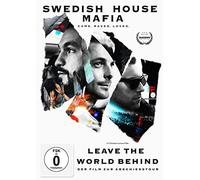 Swedish House Mafia - Leave The World Behind - Der Film zur Abschiedstour