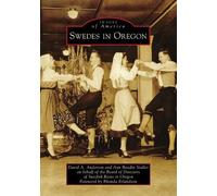 Swedish Roots in Oregon Swedes in Oregon (Tascabile) Images of America