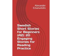 Swedish Short Stories for Beginners (A2): 20 Engaging Stories for Reading Practice
