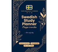 Swedish Study Planner, Plugga Svenska - lite varje dag: Swedish Grammar Workbook & Daily Study Journal for Beginners - Cheat Sheets, 105 Verbs, Vocabulary & Progress Trackers (A1-A2)