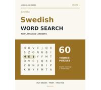 Swedish Word Search for Language Learners, Volume 1: 60 Themed Puzzles with Large Print Grids, English Meanings and Complete Answer Keys - Build Everyday Swedish Vocabulary