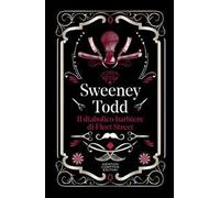 Sweeney Todd. Il diabolico barbiere di Fleet Street. Ediz. integrale