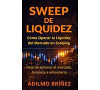 SWEEP DE LIQUIDEZ: Cómo Operar la Liquidez del Mercado en Scalping