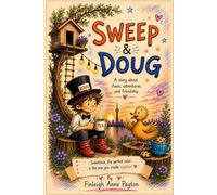 Sweep & Doug: A story about friendship, tea, cookies, and chaos.