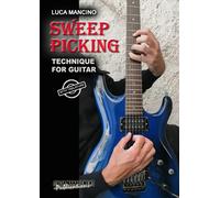 SWEEP PICKING: TECHNIQUE FOR GUITAR