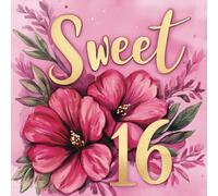 Sweet 16 Guest Book: Elegant Pink Sparkle & Gold Floral Design Theme Decoration: Capture Special Memories with Signature Pages, Heartfelt Messages, ... Sweet Sixteen Birthday Party Celebration