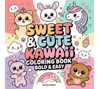 Sweet and Cute Kawaii Coloring Book (Bold & Easy): Over 140 Cute and Simple Designs for All Ages