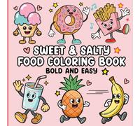 Sweet and Salty Food Coloring Book: for Adults and Kids, Designs of Snacks, Drinks, and Desserts for Relaxation and Stress Relief