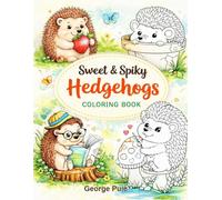 Sweet and Spicy Hedgehogs Coloring Book: Fun and Easy Coloring Pages for Kids Ages 3-8